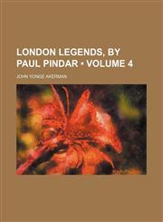 London Legends, by Paul Pindar (Volume 4),115000326X,9781150003264