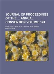 Journal of proceedings of the  annual convention Volume 124,1234323788,9781234323783