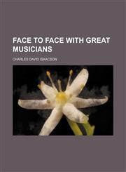 Face to face with great musicians,1154306372,9781154306378