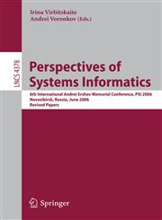 Perspectives of Systems Informatics 6th International Andrei Ershov Memorial Conference, PSI 2006, Novosibirsk, Russia, June 27-30, 2006, Revised Papers,3540708804,9783540708803