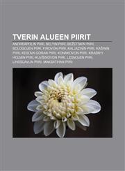 Tverin alueen piirit Andreapolin piiri, Belyin piiri, Bežetskin piiri, Bologojen piiri, Firovon piiri, Kaljazinin piiri, Kašinin piiri,1232085774,9781232085775