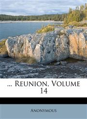 ... Reunion, Volume 14,1286693810,9781286693810