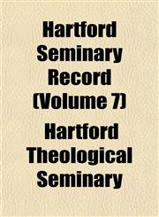 Hartford Seminary Record (Volume 7),1152283146,9781152283145