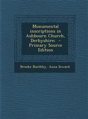Monumental Inscriptions in Ashbourn Church, Derbyshire; - Primary Source Edition,1294742264,9781294742265