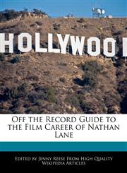 Off the Record Guide to the Film Career of Nathan Lane,124100045X,9781241000455