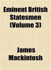 Eminent British Statesmen (Volume 3),1152531719,9781152531710