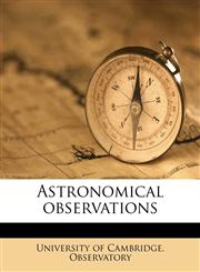 Astronomical observations Volume 15,1174590823,9781174590825