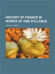 History of France in Words of One Syllable,1235748685,9781235748684