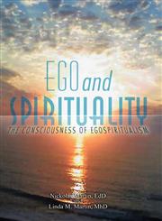 Ego and Spirituality The Consciousness of Egospiritualism,1452545421,9781452545424