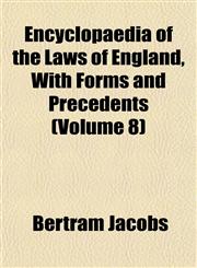 Encyclopaedia of the Laws of England, With Forms and Precedents (Volume 8),1152649728,9781152649729