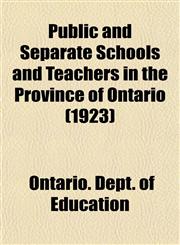 Public and Separate Schools and Teachers in the Province of Ontario (1923),1151805394,9781151805393