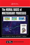 The Neural Bases of Multisensory Processes,1439812179,9781439812174