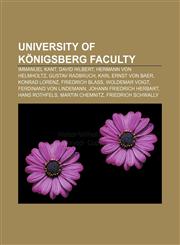 University of Königsberg faculty Immanuel Kant, David Hilbert, Hermann von Helmholtz, Gustav Radbruch, Karl Ernst von Baer, Konrad Lorenz,1155727436,9781155727431