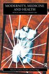 Modernity, Medicine and Health: Medical Sociology Towards 2000,0415149398,9780415149396