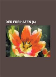 Der Freihafen (6),1234424711,9781234424718