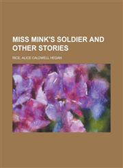 Miss Mink's Soldier and Other Stories,1443211575,9781443211574