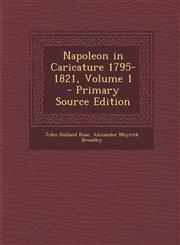 Napoleon in Caricature 1795-1821, Volume 1 - Primary Source Edition,1293854689,9781293854686