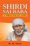Shirdi Sai Baba A Practical God,8120759184,9788120759183