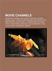Movie channels Showtime, Cinemax, HBO, Starz, The Movie Channel, Encore, AMC, Turner Classic Movies, Sky Movies, Epix,1157114822,9781157114826