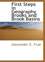 First Steps in Geography Brooks and Brook Basins,1110648766,9781110648764