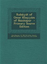 Rubaiyat of Omar Khayyam of Naishapur - Primary Source Edition,1287833241,9781287833246