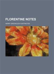 Florentine notes,1151455555,9781151455550