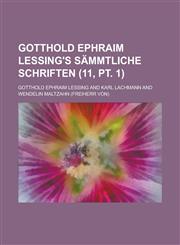 Gotthold Ephraim Lessing's Sammtliche Schriften (11, PT. 1 ),123462737X,9781234627379