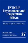 Fatigue Environment and Temperature Effects,0306411016,9780306411014