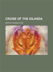 Cruise of the Iolanda,1236770536,9781236770530