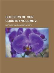 Builders of our country Volume 2,1236983173,9781236983176
