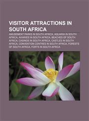 Visitor attractions in South Africa Amusement parks in South Africa, Aquaria in South Africa, Aviaries in South Africa,115680261X,9781156802618