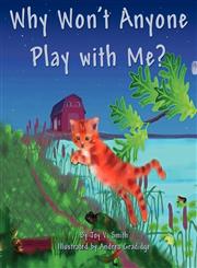 Why Won't Anyone Play with Me?,142418634X,9781424186341