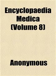 Encyclopaedia Medica (Volume 8),115264923X,9781152649231