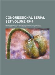 Congressional Serial Set Volume 4544,1235845184,9781235845185