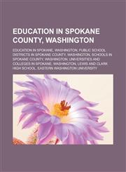 Education in Spokane County, Washington Education in Spokane, Washington, Public school districts in Spokane County, Washington,1233166352,9781233166350