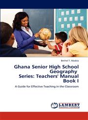 Ghana Senior High School Geography Series Teachers' Manual Book I,384842049X,9783848420490