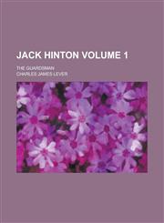 Jack Hinton; The Guardsman Volume 1,1236955129,9781236955128