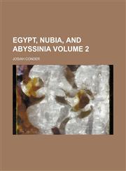 Egypt, Nubia, and Abyssinia Volume 2,1153921715,9781153921718