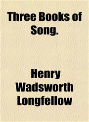 Three Books of Song.,1151926841,9781151926845