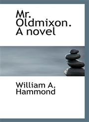 Mr. Oldmixon. A novel,1117235017,9781117235011