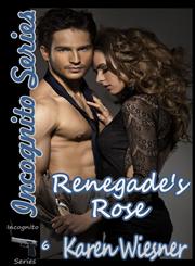 Renegade's Rose, Book 6 of the Incognito Series,1304261913,9781304261915