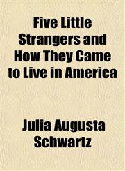 Five Little Strangers and How They Came to Live in America,1152146386,9781152146389