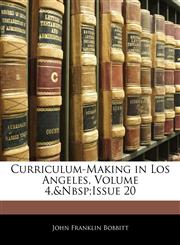 Curriculum-Making in Los Angeles, Volume 4,&Nbsp;Issue 20,1141068702,9781141068708