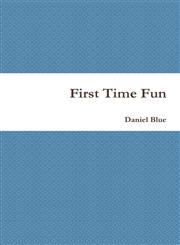 First Time Fun,1312112077,9781312112070