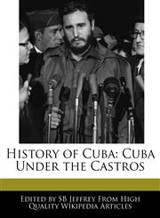 History of Cuba Cuba Under the Castros,1241567069,9781241567064