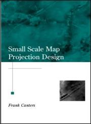 Small-Scale Map Projection Design 1st Edition,0415250188,9780415250184