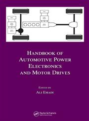 Handbook of Automotive Power Electronics and Motor Drives,0824723619,9780824723613