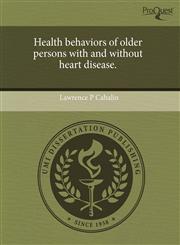 Health behaviors of older persons with and without heart disease.,1243882638,9781243882639