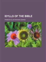 Idylls of the Bible,1154457605,9781154457605