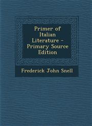 Primer of Italian Literature,1289540683,9781289540685